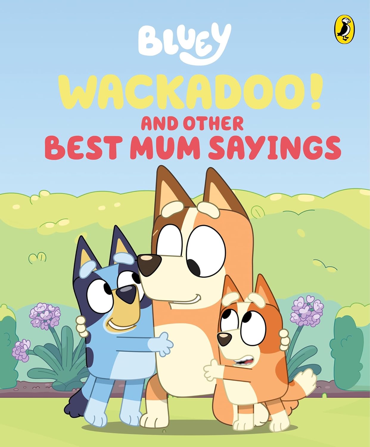 Bluey - Wackadoo! and Other Best Mum Sayings