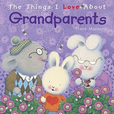 The Things I Love About: Grandparents